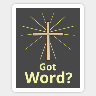 "Got Word?" Christian Gospel Witness Sticker